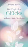 Balmer Simone - Die Magie des Glücks (geb) / Ratgeber
