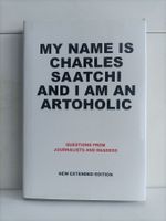My name is Charles Saatchi and i am an Artoholic / Charles S