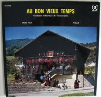 AU BON VIEUX TEMPS "Orchestre Folklorique De Troistorrents"