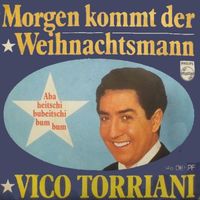 Torriani Vico - Morgen kommt der Weihnachtsmann (7")