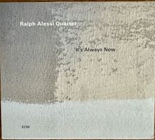Ralph Alessi Quartet: It’s Always Now 