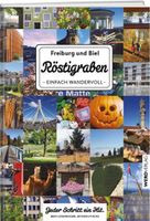 Einfach wandervoll  Freiburg & Biel = Das urbane Erlebnis