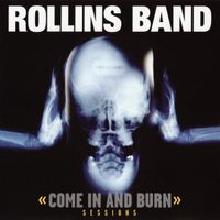 Rollins Band – Come In And Burn (Sessions) 2CD, Punk