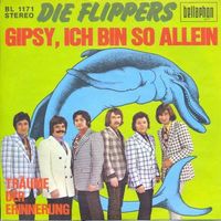 Flippers - Gipsy, ich bin so allein (7")