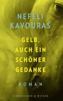 Nefeli Kavouras: Gelb, auch ein schöner Gedanke