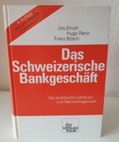 Emch, Renz, Bösch - Das Schweizerische Bankgeschäft