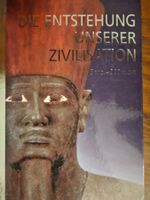 Die Entstehung unserer Zivilisation
