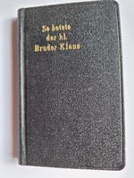 Bruderklaus: So betete der hl. Bruderklaus, P. Alban Stöckli