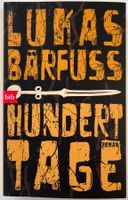 Hundert Tage – Lukas Bärfuss – Roman – btb – TB – wie neu