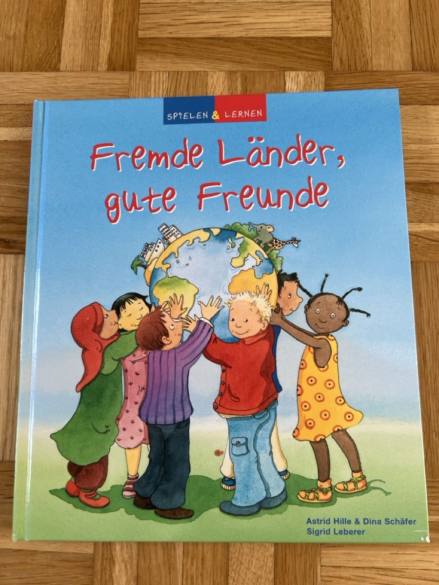 Libri: Kinderbuch "Fremde Länder, gute Freunde" Weltreise! – Usato da Zuchwil venduto da Commander0