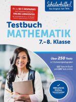Schülerhilfe Testbuch MATHEMATIK 7.- 8. Klasse