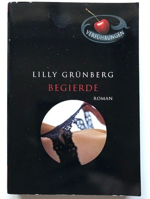 Bücher: Begierde von Lilly Grünberg erotischer Roman – Gebraucht aus Zürich von popcorn67