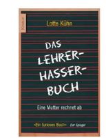 Das Lehrerhasser-Buch: Eine Mutter rechnet ab