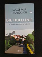Szczepan Twardoch: Die Nulllinie - Roman aus dem Krieg