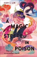 Lin Judy I. - A Magic Steeped in Poison (geb)  / Jugendbuch