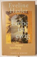 »Liebe ist ewig, doch nicht immer beständig« Eveline Hasler