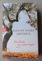 Das Kind, das nicht fragte - Hanns-Josef Ortheil