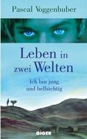 Leben in zwei Welten - Voggenhuber