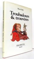 Troubadours & trouvères – René Nelli – Édition originale