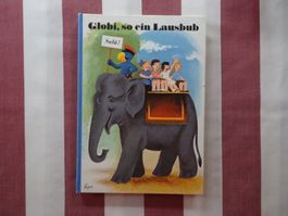 Globi so ein Lausbub - 3. Auflage 1984 - unbemalt - G930