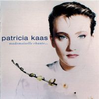 Patricia Kaas – Mademoiselle Chante...
