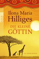 Hilliges Ilona Maria - Die kleine Göttin / Roman