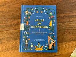 Atlas of Happiness-50 Glücksgeheimnisse aus aller Welt, neu!