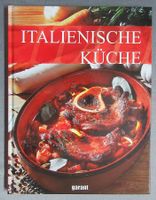 Italienische Küche - Kochbuch - Schritt für Schritt erklärt