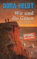 Heldt Dora - Wir sind die Guten / Krimi