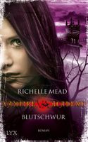 Mead Richelle - Vampire Academy - Blutschwur / Fantasy