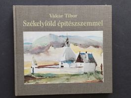 Vákár Tibor, Székelyföld épitészszemmel