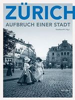 Zürich - Aufbruch einer Stadt [Buch]