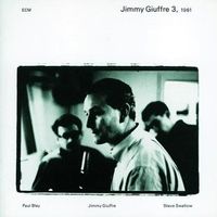 Jimmy Giuffre 3,1961 - Paul Bley, Steve Swallow ECM-CD