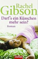 DARF‘S EIN KÜSSCHEN MEHR SEIN? - RACHEL GIBSON - TASCHENBUCH