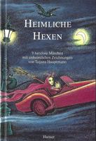 Hauptmann Tatjana - Herzlose Hexen / 9 herzlose Märchen