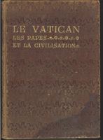 Le Vatican. Les Papes et la Civilisation - LIVRE ANCIEN
