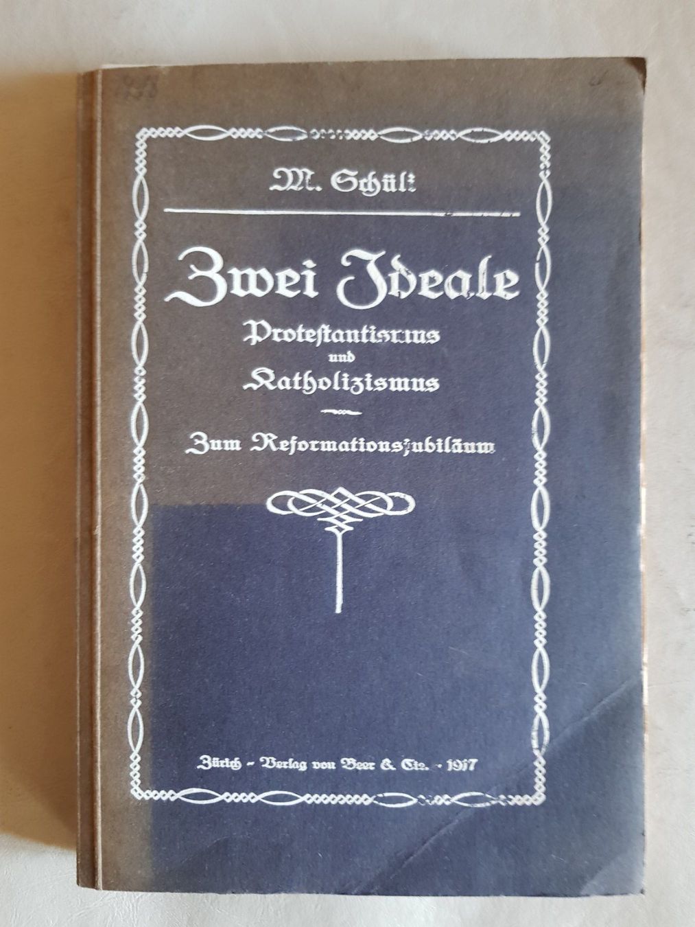Bücher: Zwei Ideale Zum Reformationsjubiläum 1917 – Gebraucht aus Walterswil BE von Lonitti