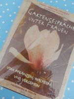 Gartengespärche unter Frauen: Garten Vom Pflanzen, Wachsen..