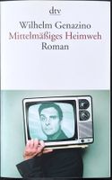 Mittelmässiges Heimweh – Wilhelm Genazino – TB – gut gelesen