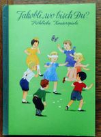 Jakobli, wo bisch Du? Fröhliche Kinderspiele, 1951