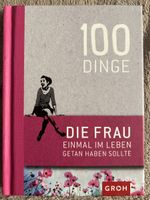 100 Dinge Die Frau einmal im Leben getan haben sollte