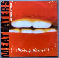 THE MEATEATERS - YOU BLOW MY MIND