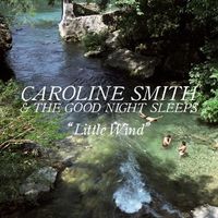 Caroline Smith & The Good Night Sleeps – Little Wind Digipak