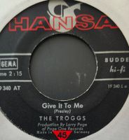 Vinyl-Single Troggs - Give It To Me