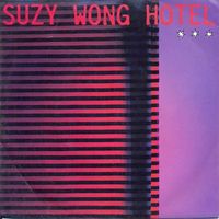 Suzy Wong Hotel - Suzy Wong  (7"-CH)