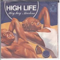 Single7  High Life  --  Hey Hey Marlene