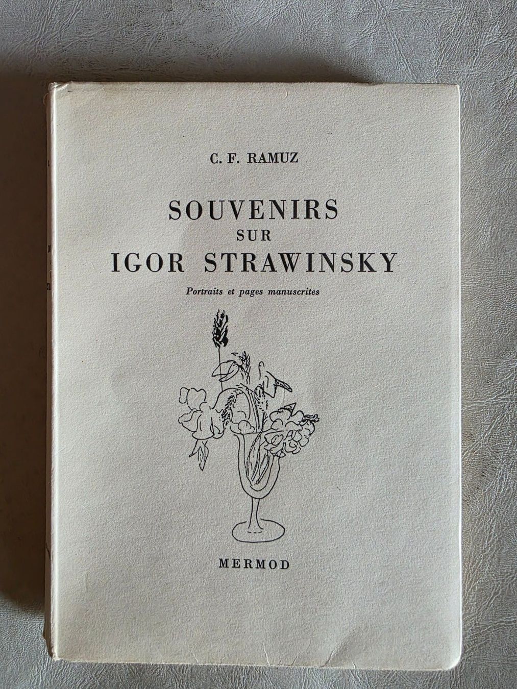 Libri: C.F. Ramuz - Souvenirs sur Igor Strawinsky - Mermod 1946 – Usato da Walterswil BE venduto da Lonitti