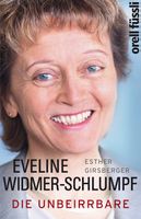 Grisberger Esther- Eveline Widmer-Schlumpf - Die Unbeirrbare