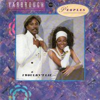 Yarbrough & Peoples:  I Wouldn't Lie 7"