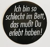 Ich bin so schlecht im Bett (Aufkleber, PVC)
